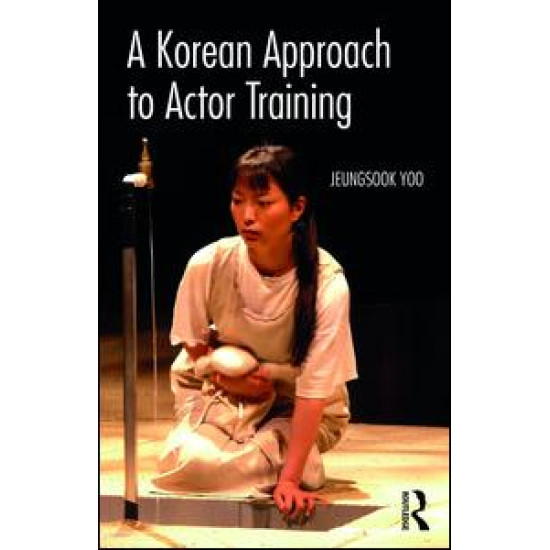 A Korean Approach to Actor Training A Korean Approach to Actor Training