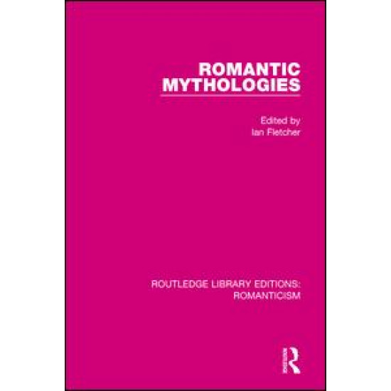 Romantic Mythologies Romantic Mythologies