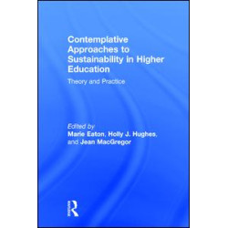 Contemplative Approaches to Sustainability in Higher Education Contemplative Approaches to Sustainability in Higher Education