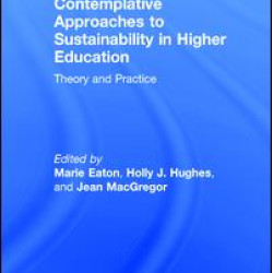 Contemplative Approaches to Sustainability in Higher Education Contemplative Approaches to Sustainability in Higher Education