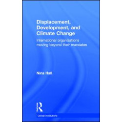 Displacement, Development, and Climate Change Displacement, Development, and Climate Change