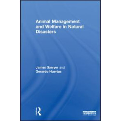 Animal Management and Welfare in Natural Disasters Animal Management and Welfare in Natural Disasters