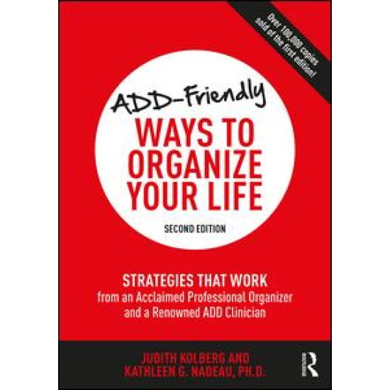 ADD-Friendly Ways to Organize Your Life ADD-Friendly Ways to Organize Your Life