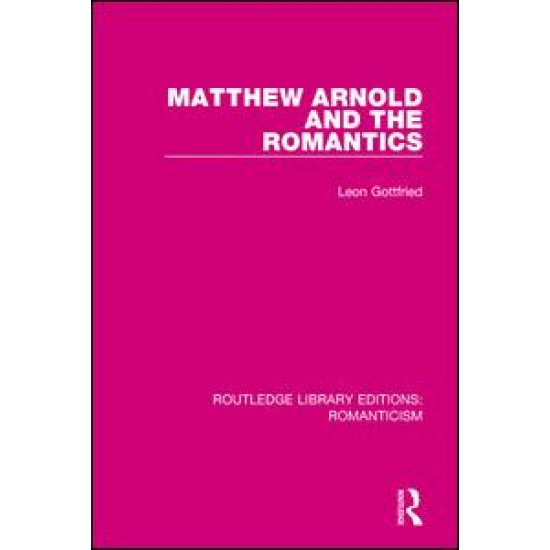 Matthew Arnold and the Romantics Matthew Arnold and the Romantics