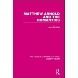 Matthew Arnold and the Romantics Matthew Arnold and the Romantics