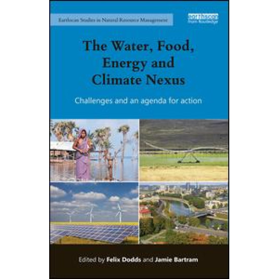 The Water, Food, Energy and Climate Nexus The Water, Food, Energy and Climate Nexus