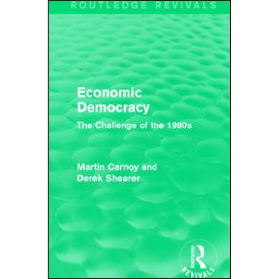 Economic Democracy (Routledge Revivals) Economic Democracy (Routledge Revivals)
