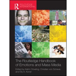 The Routledge Handbook of Emotions and Mass Media The Routledge Handbook of Emotions and Mass Media