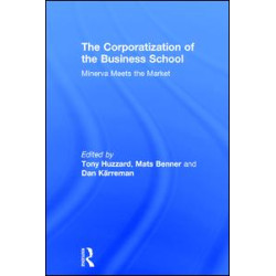 The Corporatization of the Business School The Corporatization of the Business School