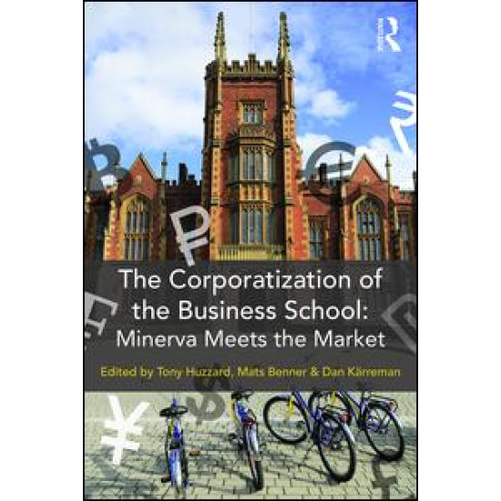 The Corporatization of the Business School The Corporatization of the Business School