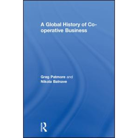 A Global History of Co-operative Business A Global History of Co-operative Business