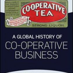 A Global History of Co-operative Business A Global History of Co-operative Business