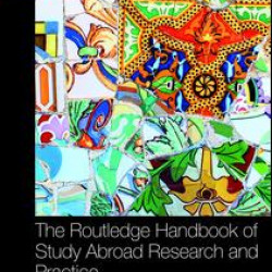 The Routledge Handbook of Study Abroad Research and Practice The Routledge Handbook of Study Abroad Research and Practice