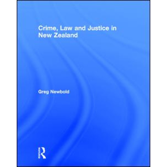 Crime, Law and Justice in New Zealand Crime, Law and Justice in New Zealand