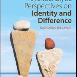 Psychoanalytic Perspectives on Identity and Difference Psychoanalytic Perspectives on Identity and Difference