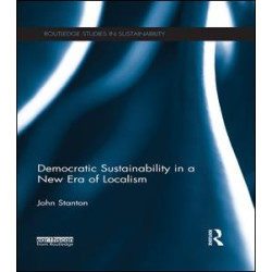 Democratic Sustainability in a New Era of Localism Democratic Sustainability in a New Era of Localism