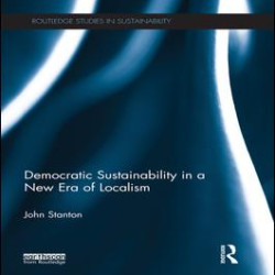 Democratic Sustainability in a New Era of Localism Democratic Sustainability in a New Era of Localism