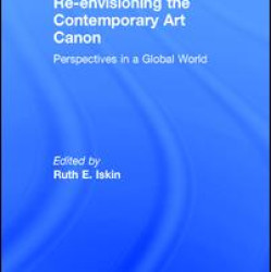 Re-envisioning the Contemporary Art Canon Re-envisioning the Contemporary Art Canon