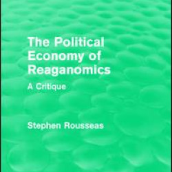 The Political Economy of Reaganomics The Political Economy of Reaganomics
