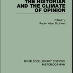 The Historian and the Climate of Opinion The Historian and the Climate of Opinion
