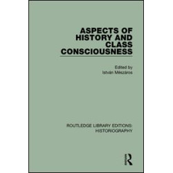 Aspects of History and Class Consciousness Aspects of History and Class Consciousness