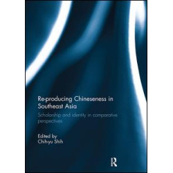 Re-producing Chineseness in Southeast Asia Re-producing Chineseness in Southeast Asia