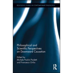 Philosophical and Scientific Perspectives on Downward Causation Philosophical and Scientific Perspectives on Downward Causation