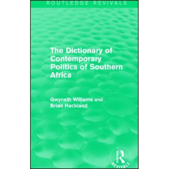 The Dictionary of Contemporary Politics of Southern Africa The Dictionary of Contemporary Politics of Southern Africa