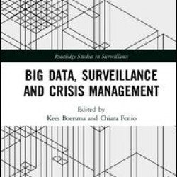 Big Data, Surveillance and Crisis Management Big Data, Surveillance and Crisis Management