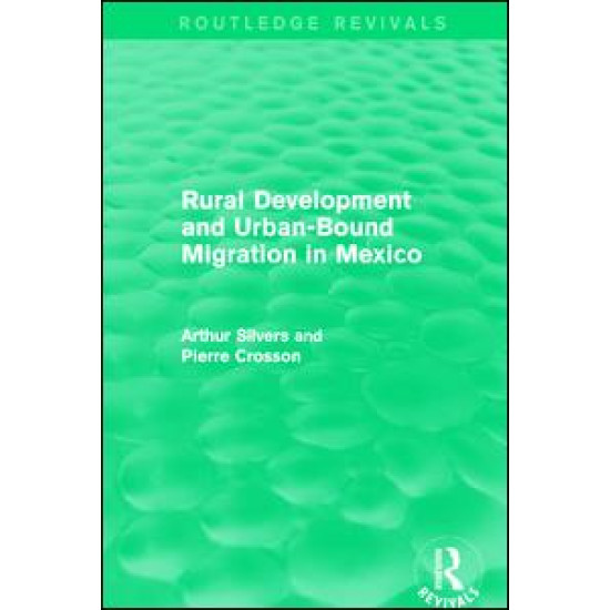 Rural Development and Urban-Bound Migration in Mexico Rural Development and Urban-Bound Migration in Mexico