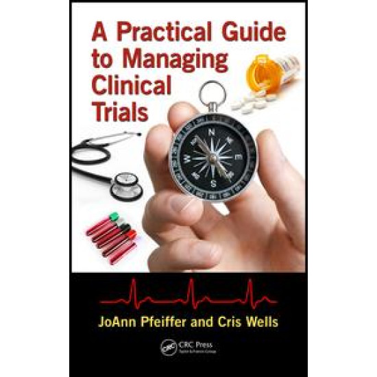 A Practical Guide to Managing Clinical Trials A Practical Guide to Managing Clinical Trials