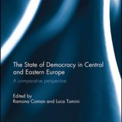 The State of Democracy in Central and Eastern Europe The State of Democracy in Central and Eastern Europe
