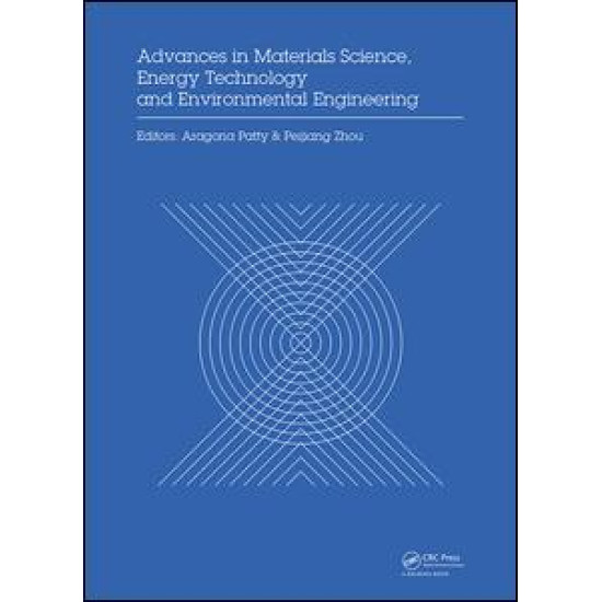 Advances in Materials Sciences, Energy Technology and Environmental Engineering Advances in Materials Sciences, Energy Technology and Environmental Engineering