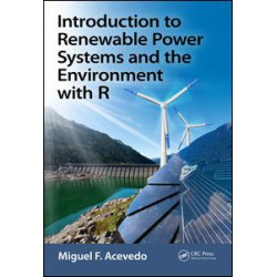 Introduction to Renewable Power Systems and the Environment with R Introduction to Renewable Power Systems and the Environment with R