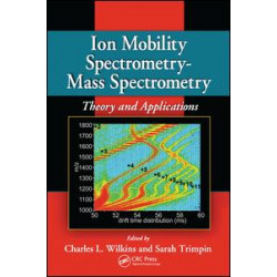 Ion Mobility Spectrometry - Mass Spectrometry Ion Mobility Spectrometry - Mass Spectrometry