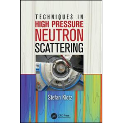 Techniques in High Pressure Neutron Scattering Techniques in High Pressure Neutron Scattering