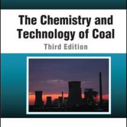 The Chemistry and Technology of Coal The Chemistry and Technology of Coal
