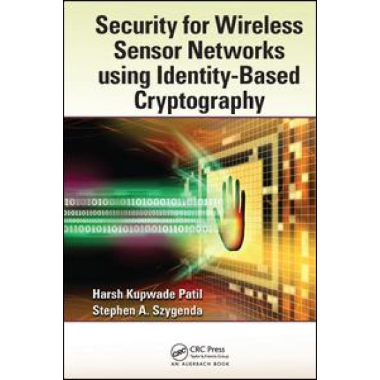 Security for Wireless Sensor Networks using Identity-Based Cryptography Security for Wireless Sensor Networks using Identity-Based Cryptography