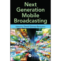 Next Generation Mobile Broadcasting Next Generation Mobile Broadcasting