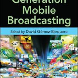 Next Generation Mobile Broadcasting Next Generation Mobile Broadcasting