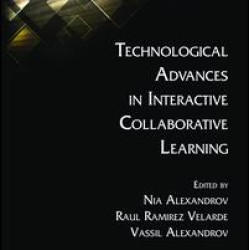 Technological Advances in Interactive Collaborative Learning Technological Advances in Interactive Collaborative Learning