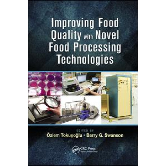 Improving Food Quality with Novel Food Processing Technologies Improving Food Quality with Novel Food Processing Technologies