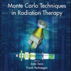 Monte Carlo Techniques in Radiation Therapy Monte Carlo Techniques in Radiation Therapy