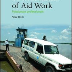 The Paradoxes of Aid Work The Paradoxes of Aid Work