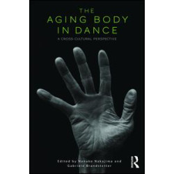The Aging Body in Dance The Aging Body in Dance