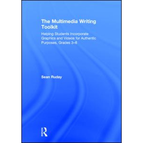 The Multimedia Writing Toolkit The Multimedia Writing Toolkit