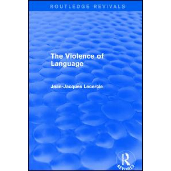 Routledge Revivals: The Violence of Language (1990)