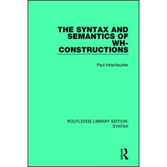 The Syntax and Semantics of Wh-Constructions The Syntax and Semantics of Wh-Constructions