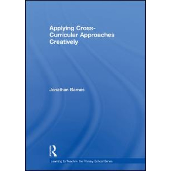 Applying Cross-Curricular Approaches Creatively Applying Cross-Curricular Approaches Creatively
