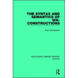 The Syntax and Semantics of Wh-Constructions